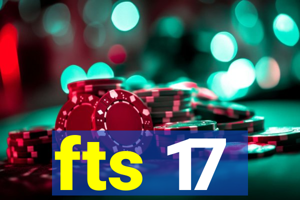 fts 17